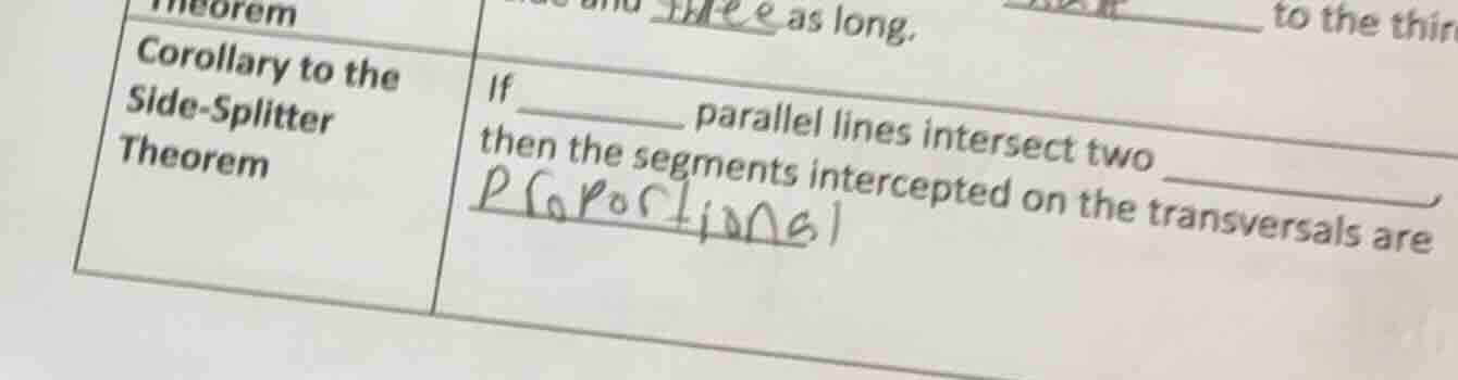 corollary to the side-splitter theorem if _______ parallel lines inters…