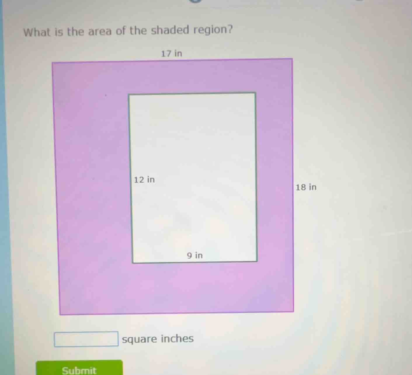 what is the area of the shaded region? 17 in 12 in 18 in 9 in square in…