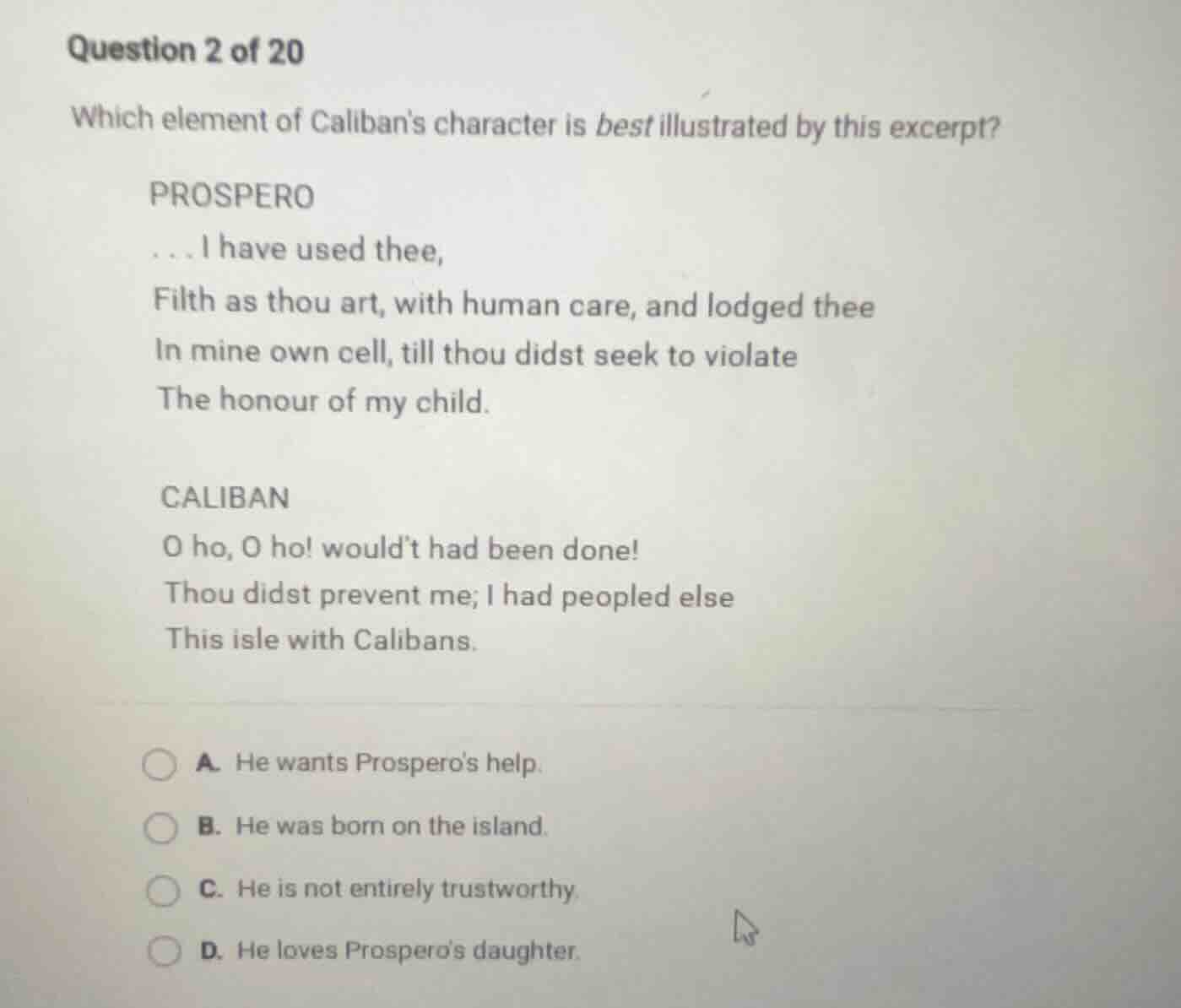 question 2 of 20 which element of calibans character is best illustrate…