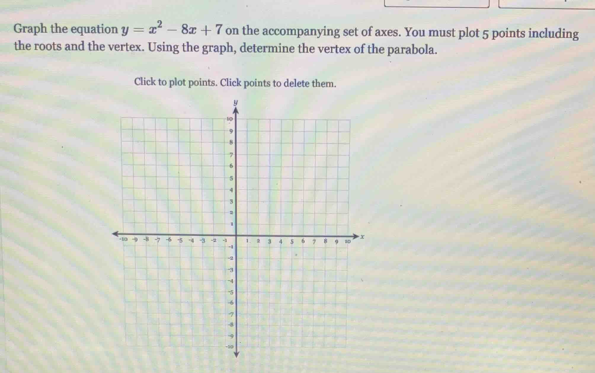 graph the equation $y = x^2 - 8x + 7$ on the accompanying set of axes. …