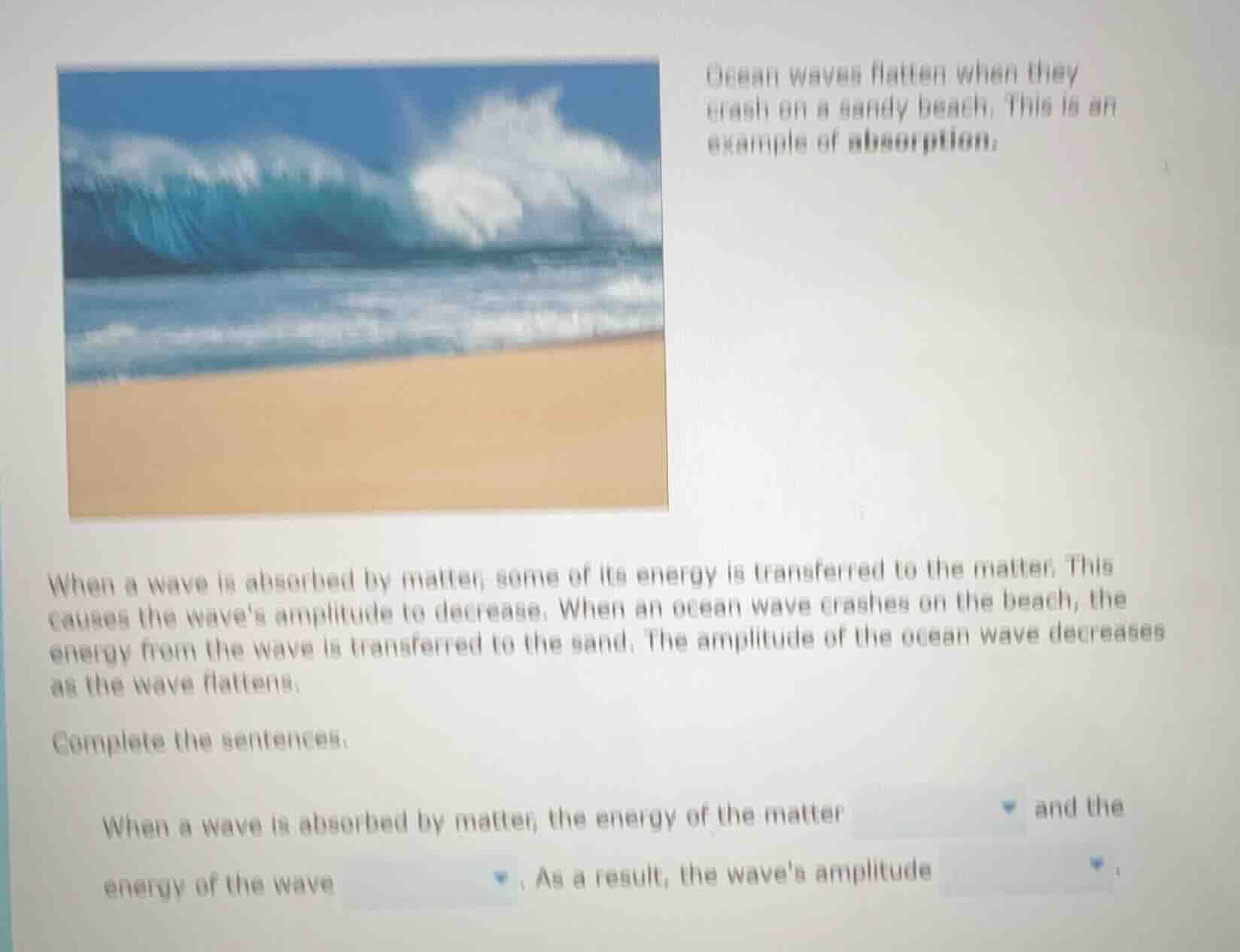 ocean waves flatten when they crash on a sandy beach. this is an exampl…