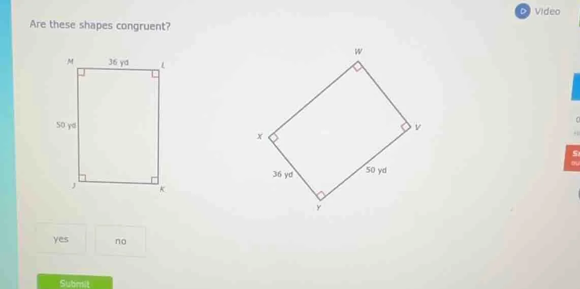 are these shapes congruent? yes no submit