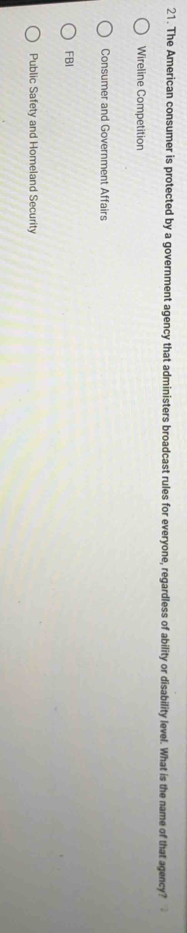 21. the american consumer is protected by a government agency that admi…