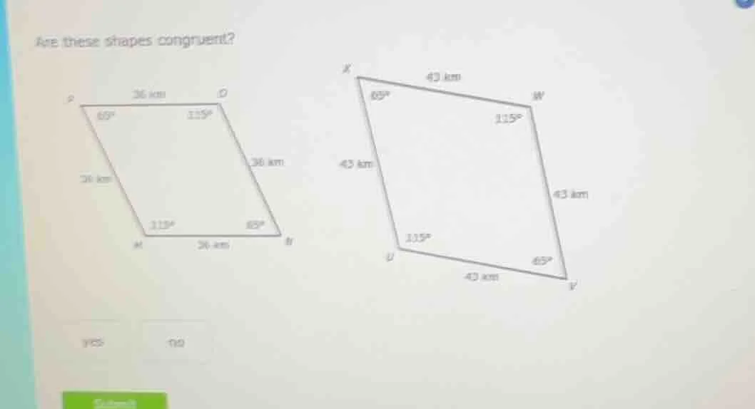 are these shapes congruent? yes no