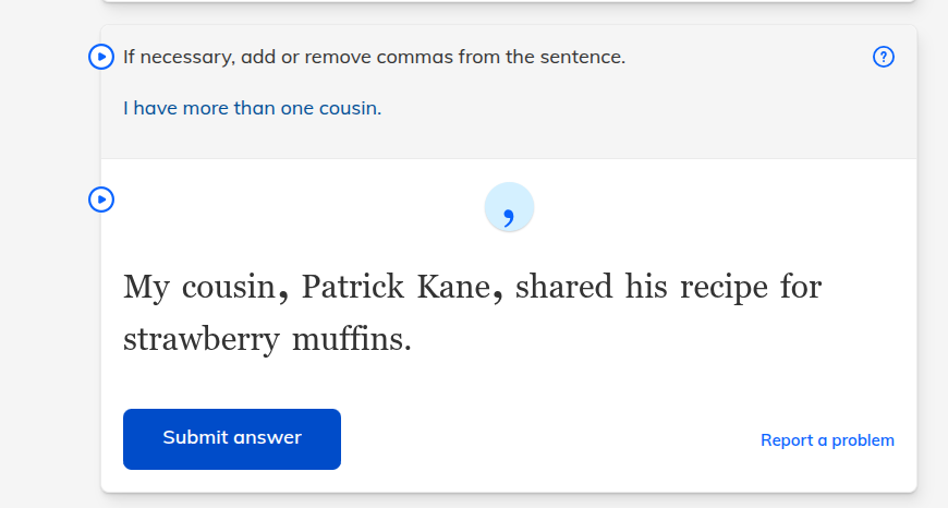if necessary, add or remove commas from the sentence. i have more than …