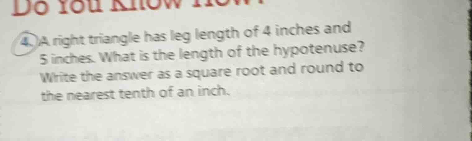 4. a right triangle has leg length of 4 inches and 5 inches. what is th…