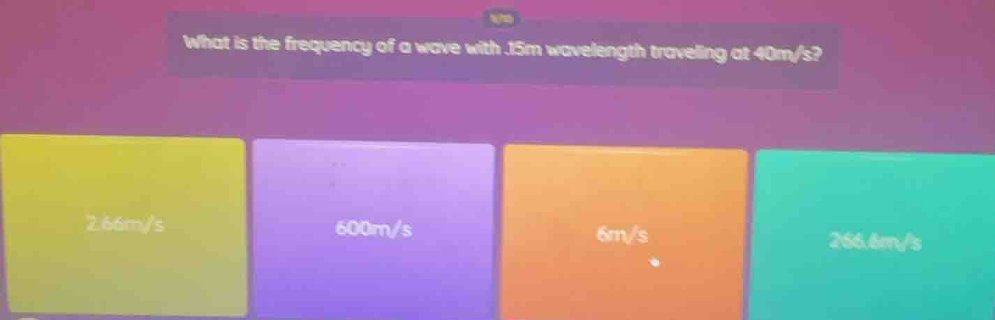 what is the frequency of a wave with .15m wavelength traveling at 40m/s…