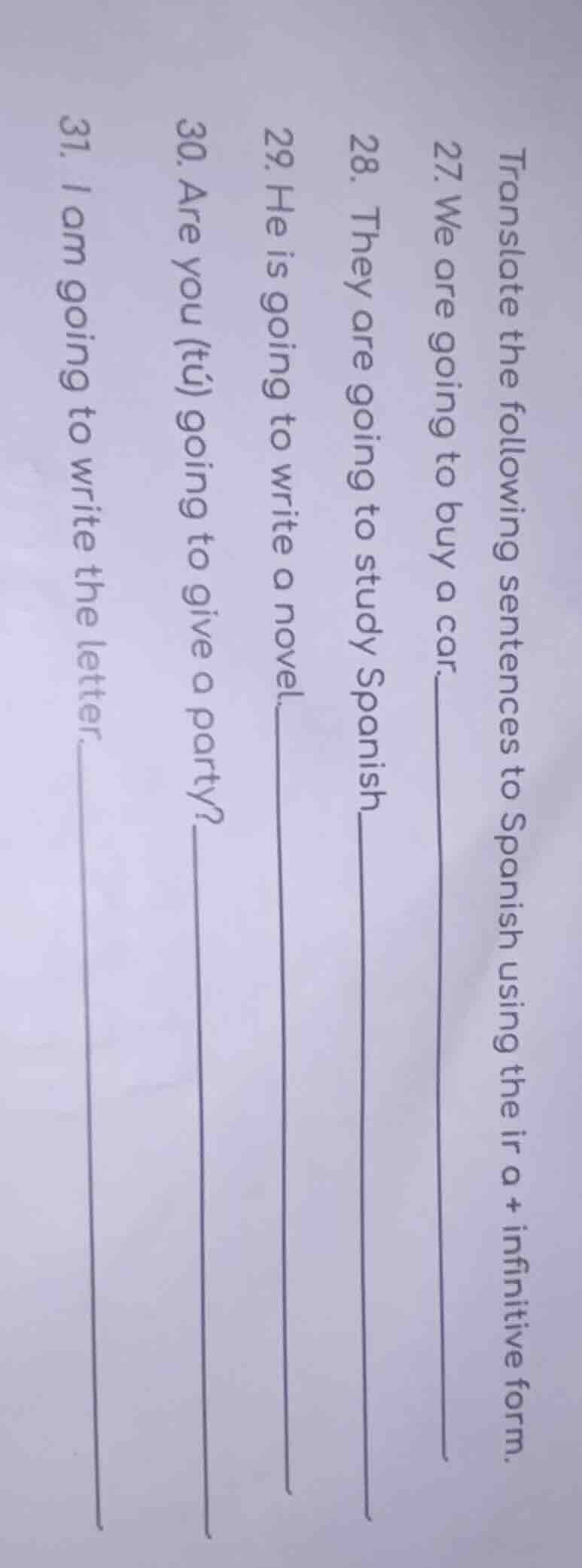 translate the following sentences to spanish using the ir a + infinitiv…