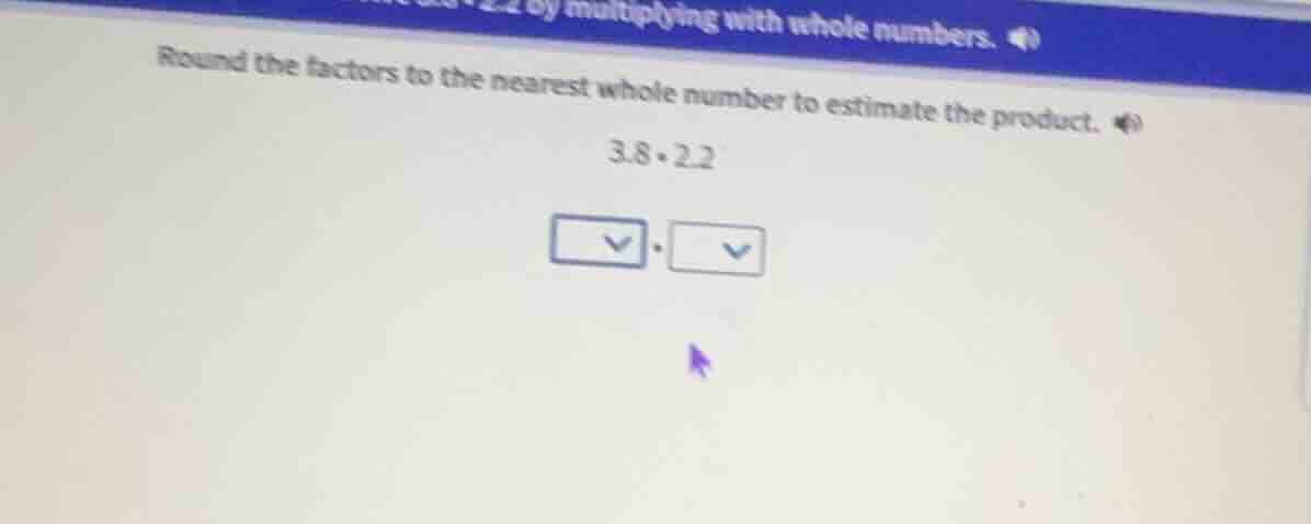 by multiplying with whole numbers. round the factors to the nearest who…