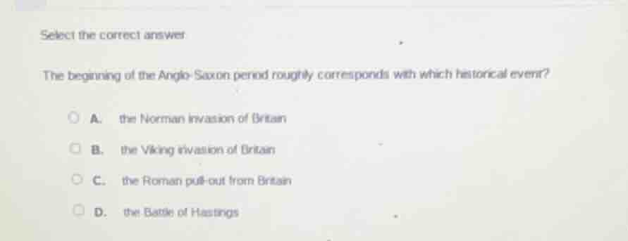 select the correct answer the beginning of the anglo-saxon period rough…