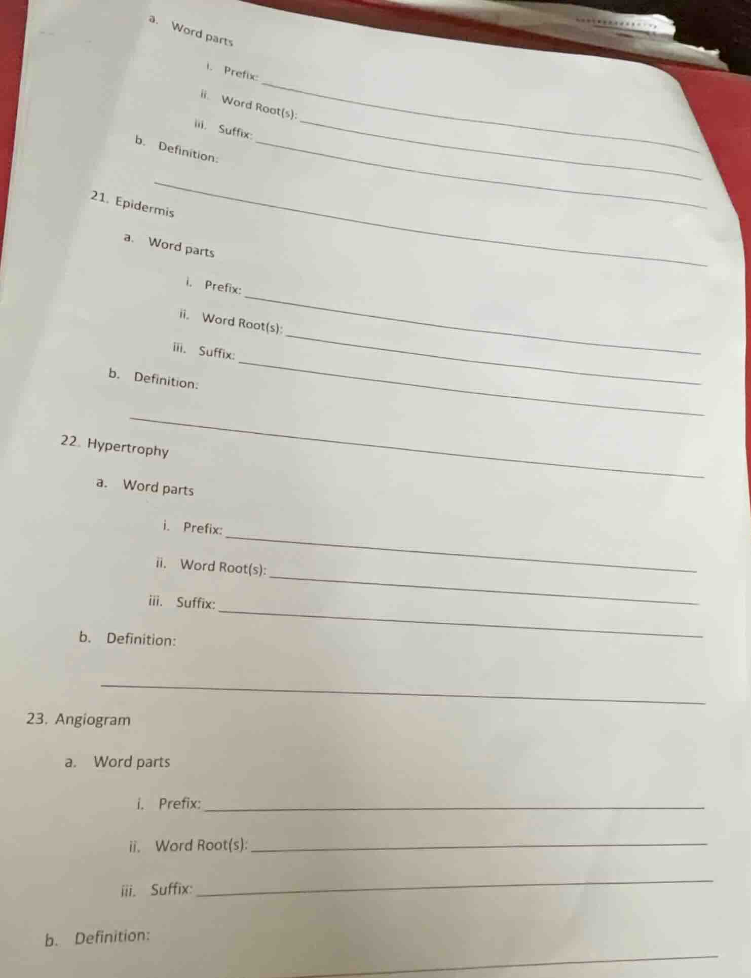 a. word parts i. prefix: ii. word root(s): iii. suffix: b. definition: …