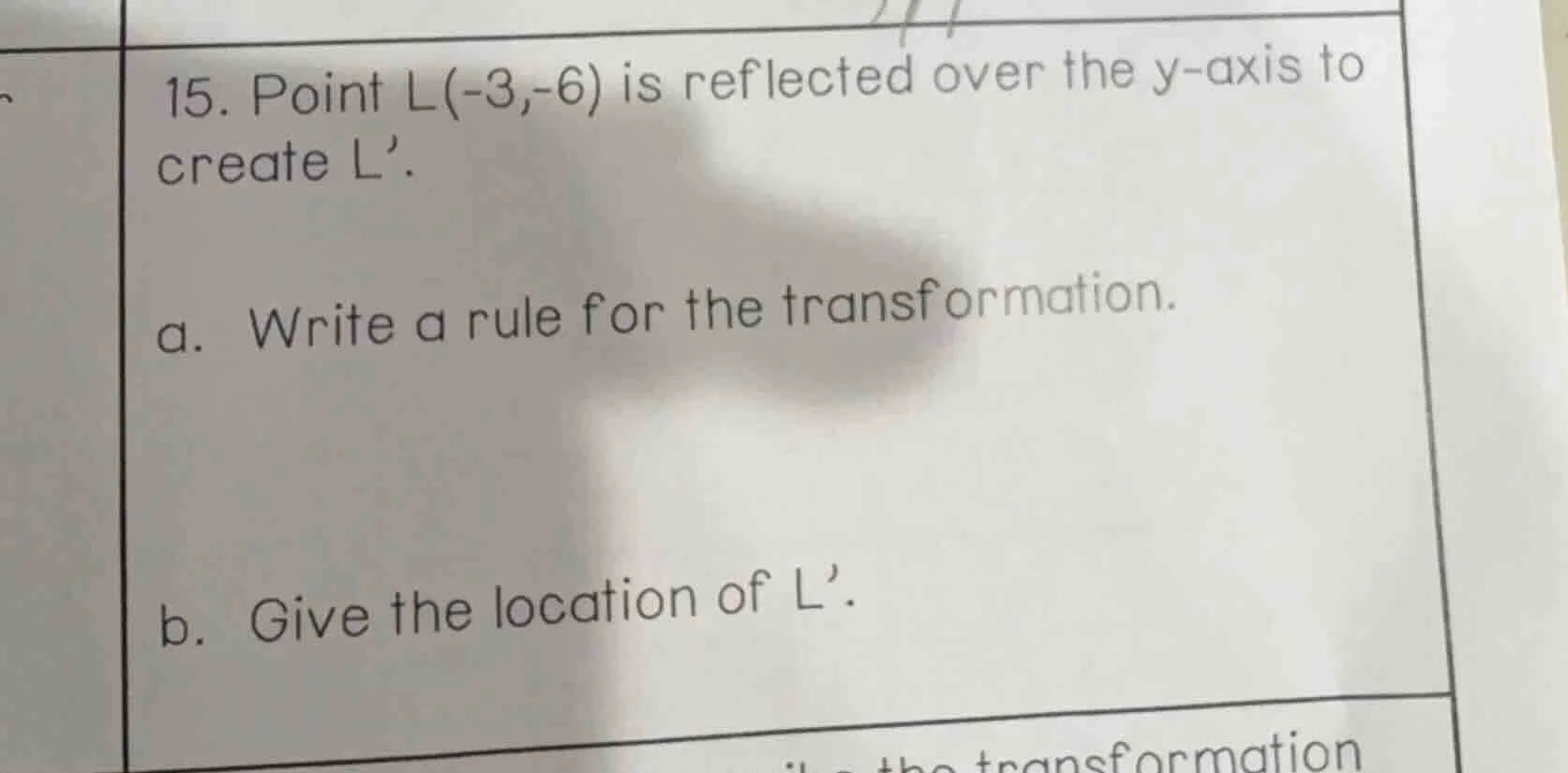 15. point l(-3,-6) is reflected over the y-axis to create l. a. write a…