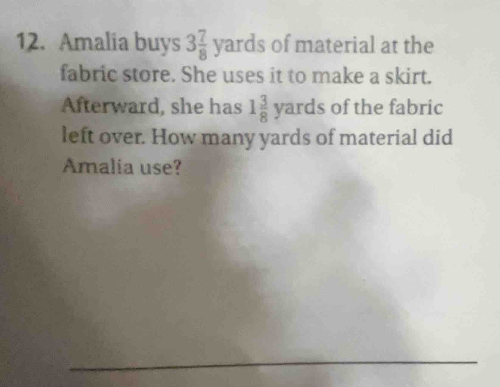 12. amalia buys $3\\frac{7}{8}$ yards of material at the fabric store. …