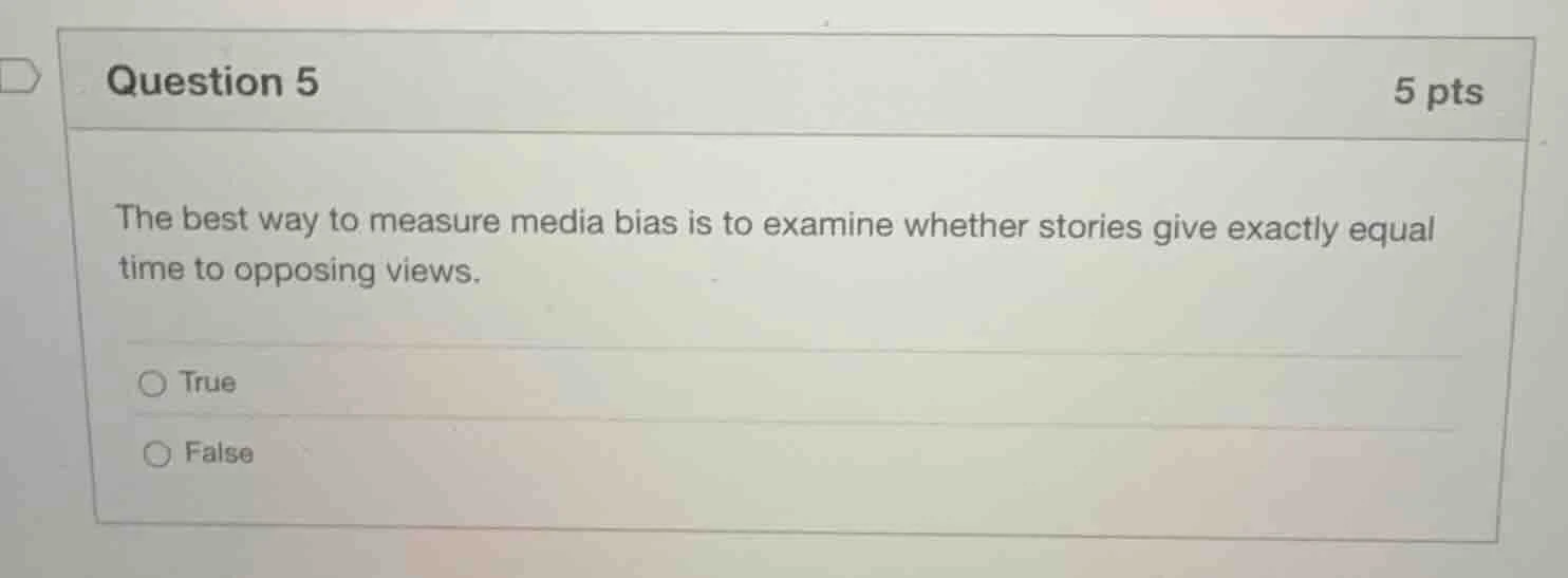 question 5 5 pts the best way to measure media bias is to examine wheth…
