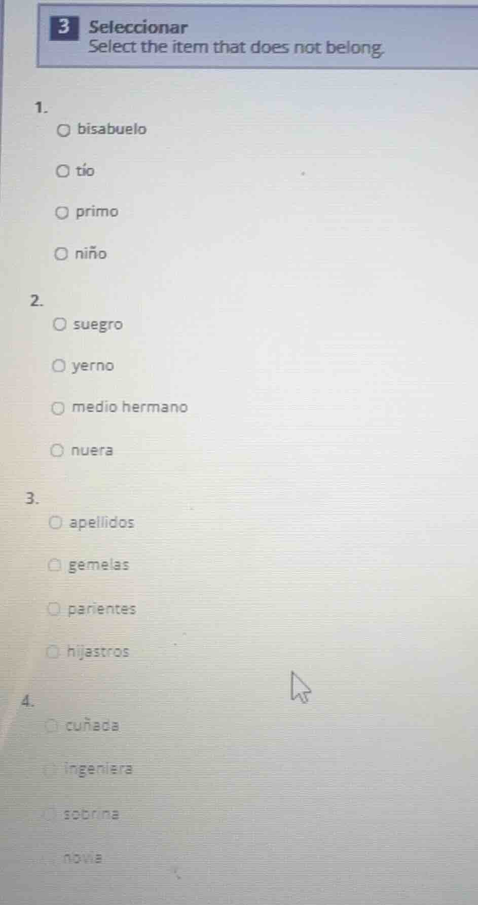 3 seleccionar select the item that does not belong. 1. ○ bisabuelo ○ tí…