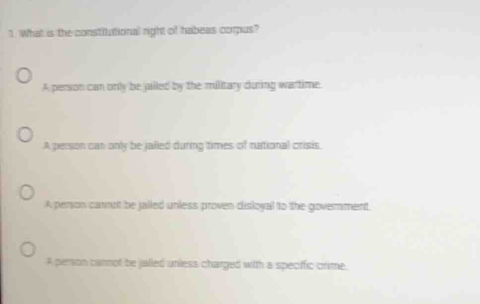 1. what is the constitutional right of habeas corpus? a person can only…