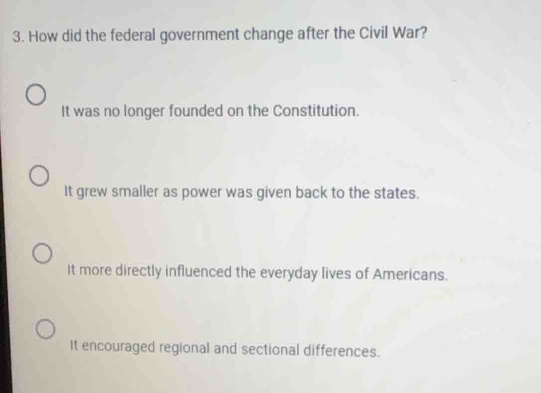 3. how did the federal government change after the civil war? it was no…