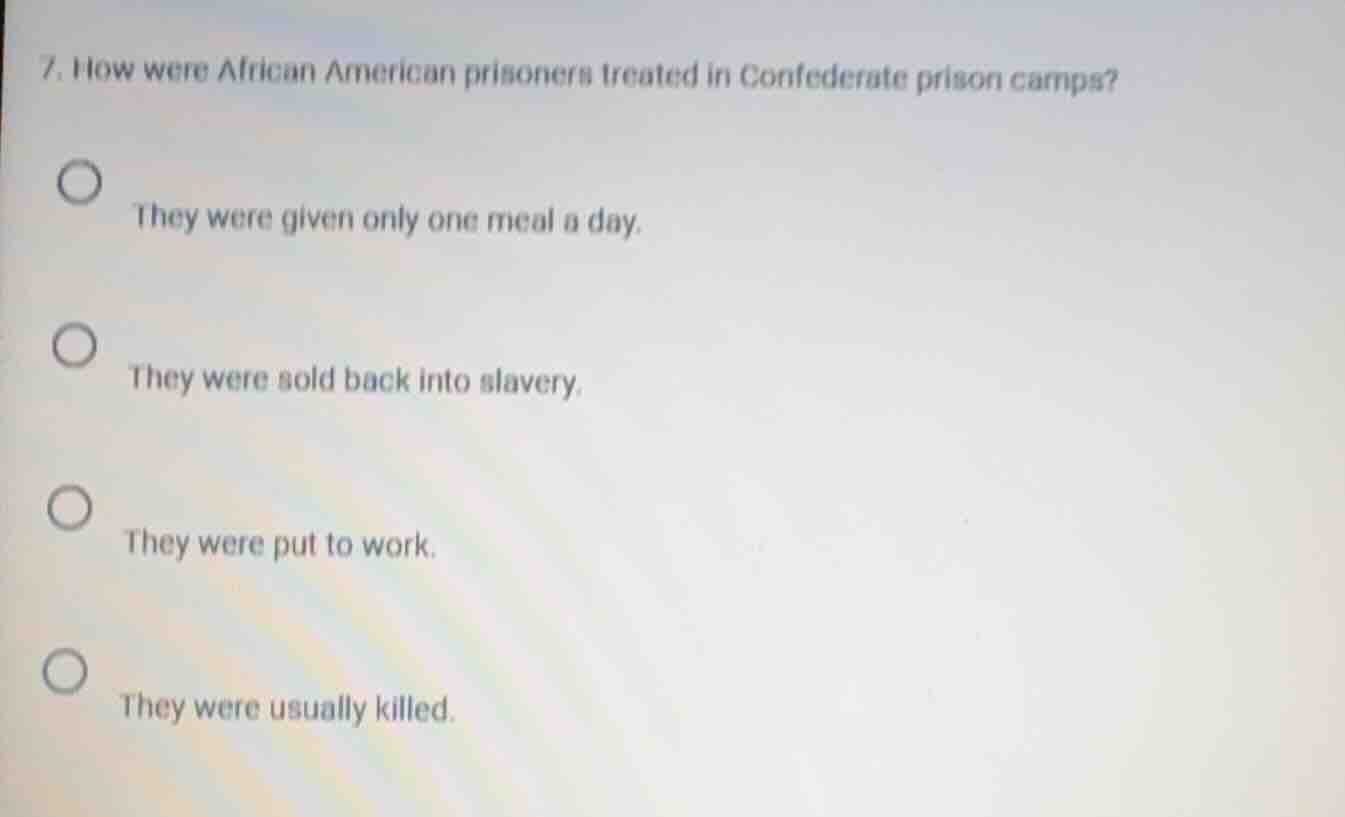 7. how were african american prisoners treated in confederate prison ca…