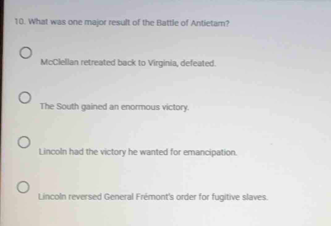 10. what was one major result of the battle of antietam? mcclellan retr…