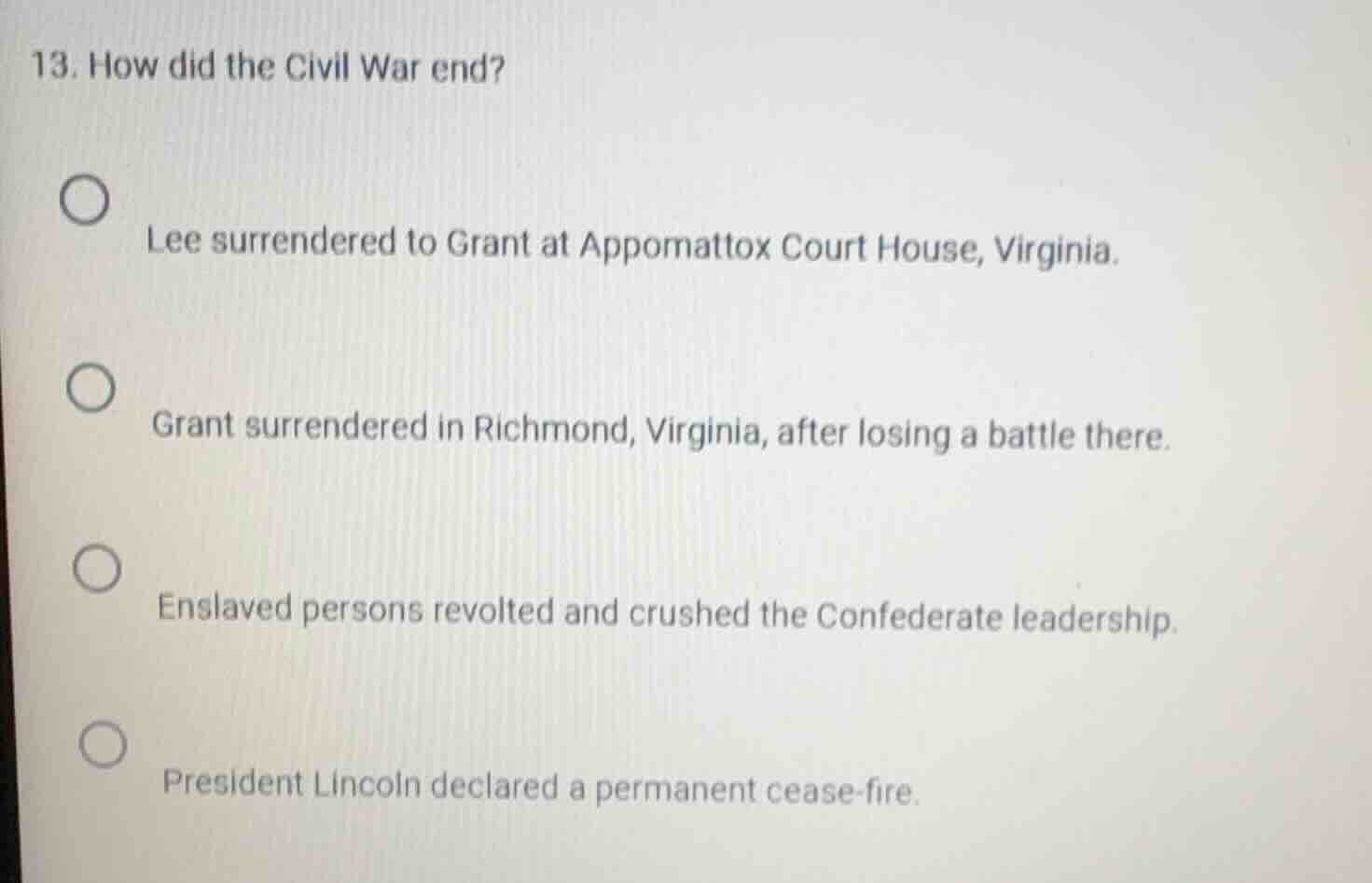 13. how did the civil war end?○ lee surrendered to grant at appomattox …