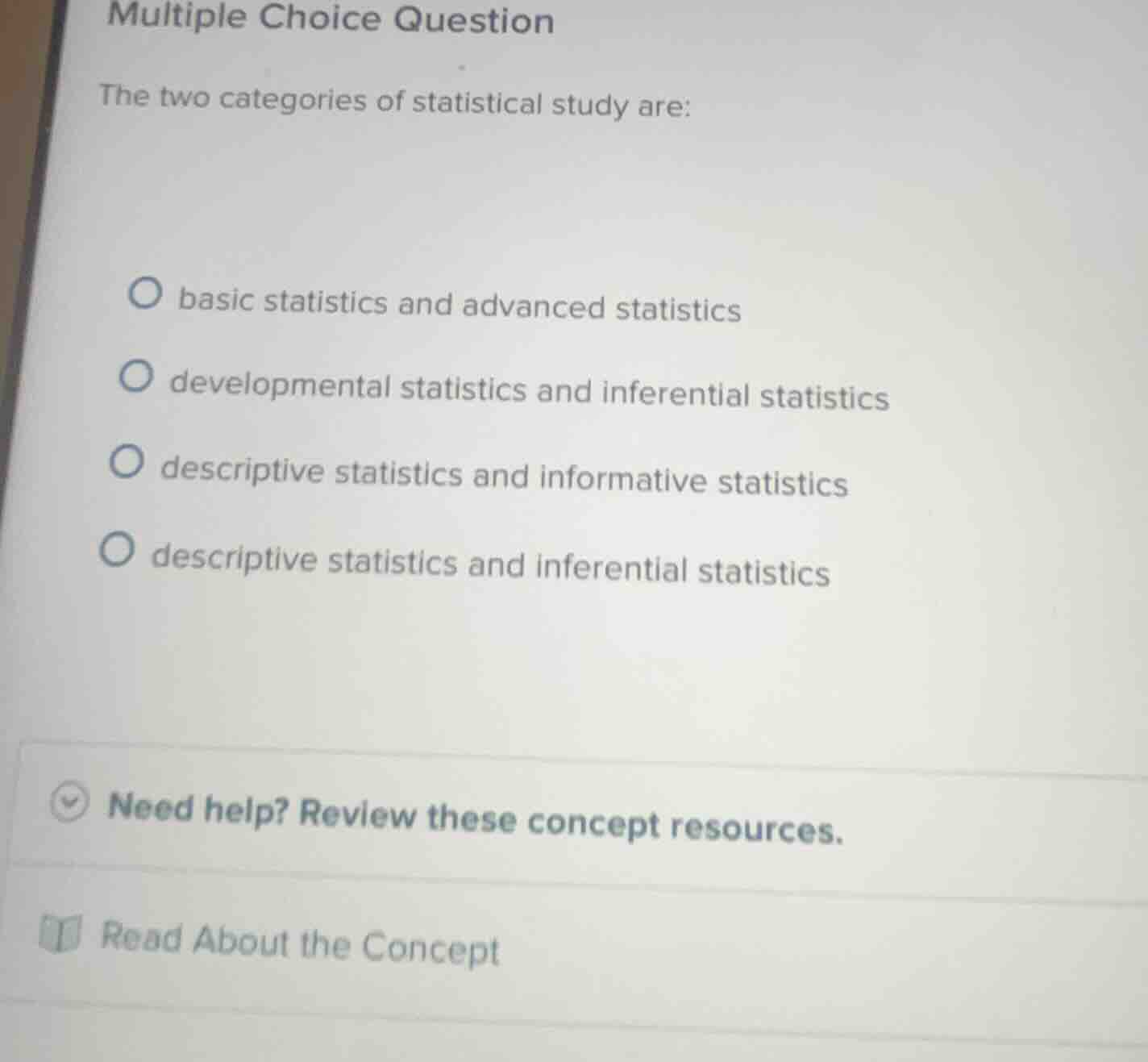 multiple choice question the two categories of statistical study are: ○…