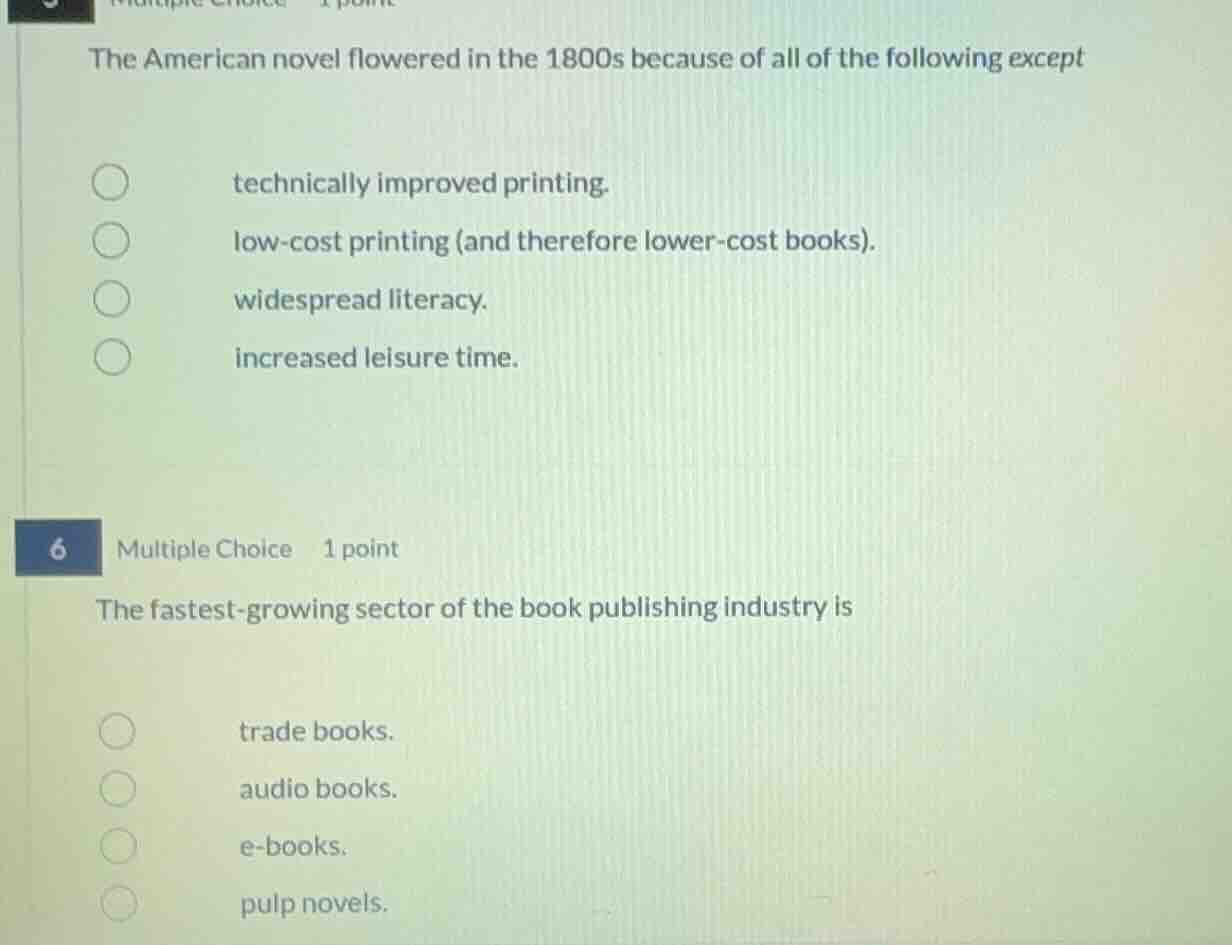 5 multiple choice 1 point the american novel flowered in the 1800s beca…