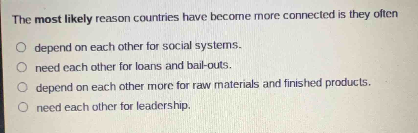 the most likely reason countries have become more connected is they oft…