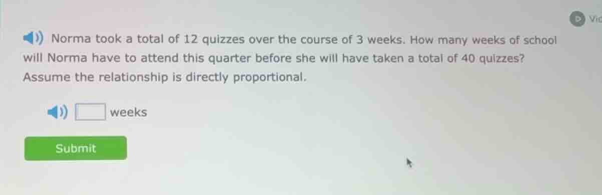 norma took a total of 12 quizzes over the course of 3 weeks. how many w…
