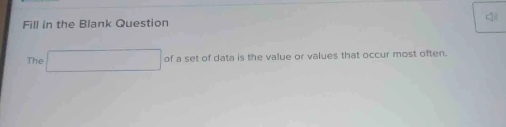 fill in the blank question the ______ of a set of data is the value or …