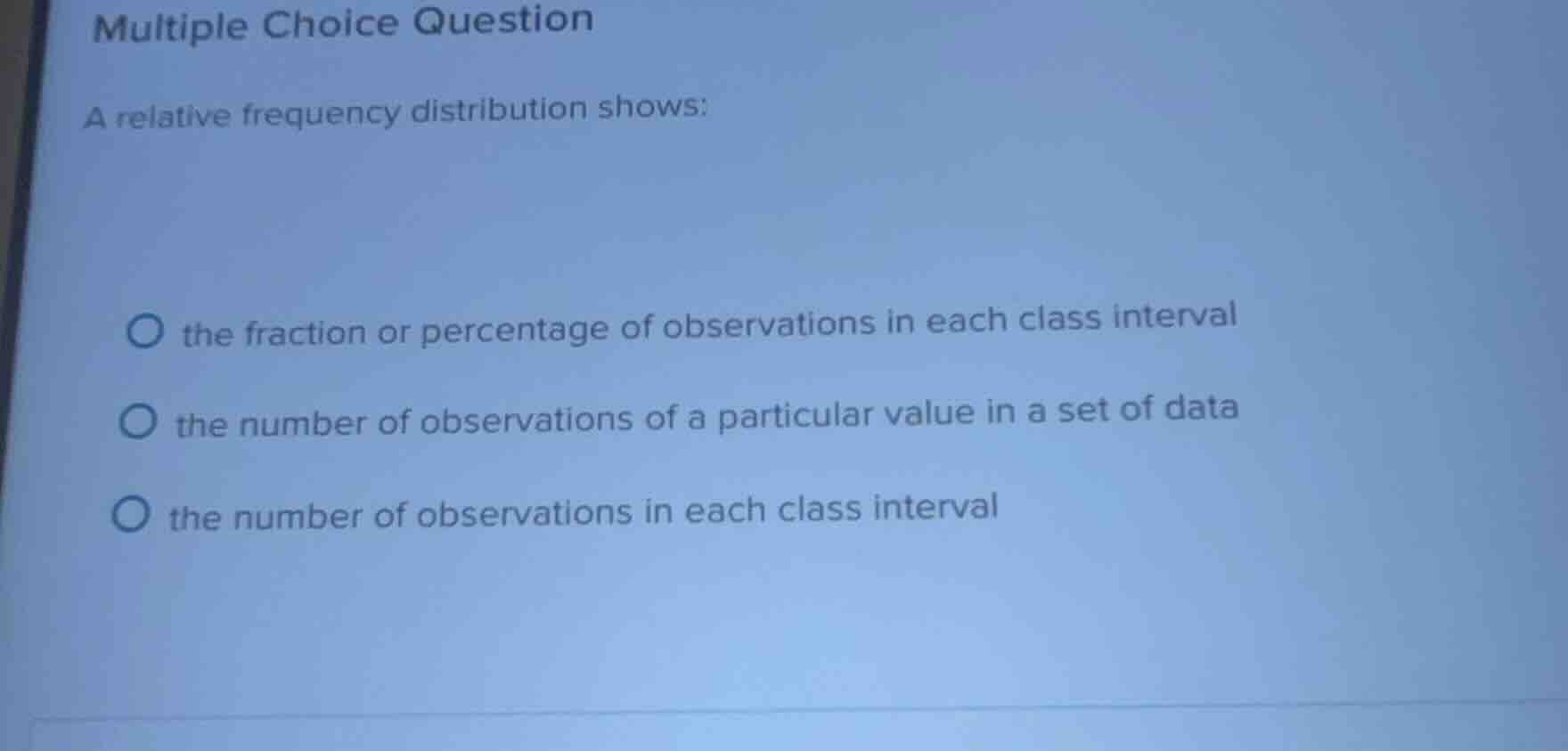multiple choice question a relative frequency distribution shows: ○ the…