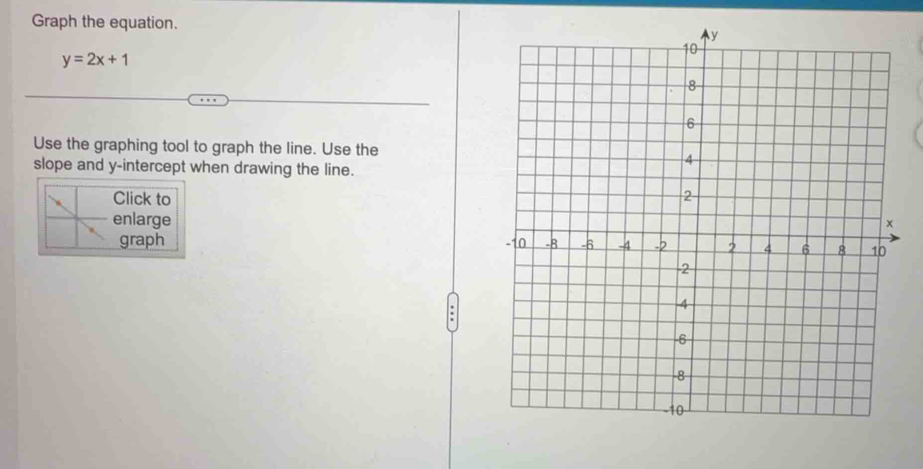 graph the equation. $y=2x+1$ use the graphing tool to graph the line. u…
