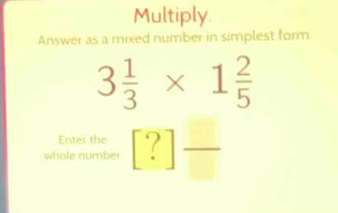 multiply. answer as a mixed number in simplest form $3\\frac{1}{3} \\ti…
