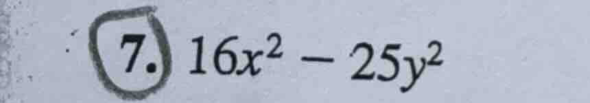 7. $16x^{2}-25y^{2}$