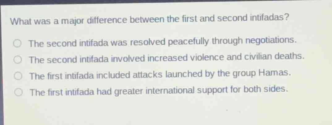 what was a major difference between the first and second intifadas?the …