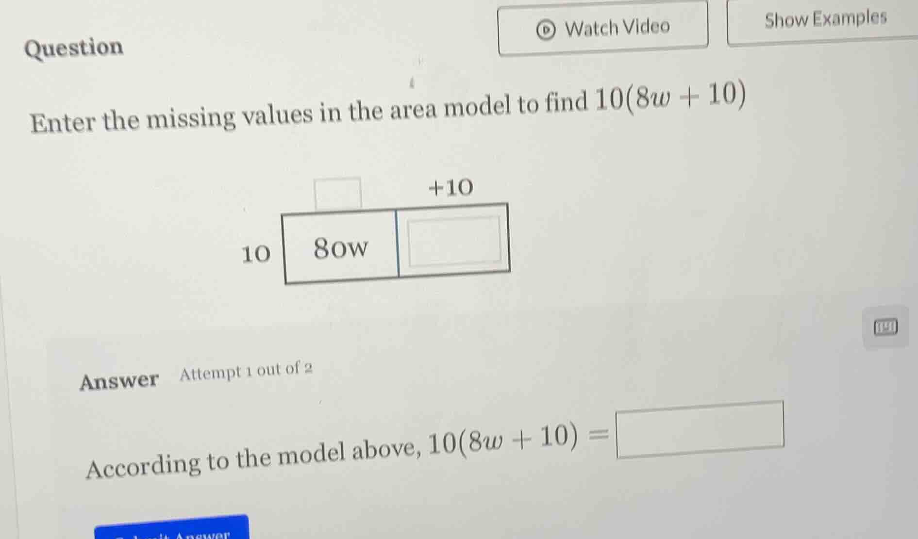 question enter the missing values in the area model to find $10(8w + 10…