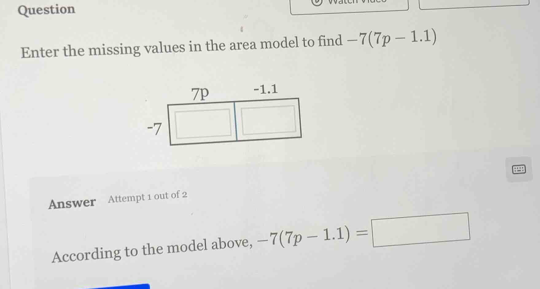 question enter the missing values in the area model to find $-7(7p - 1.…