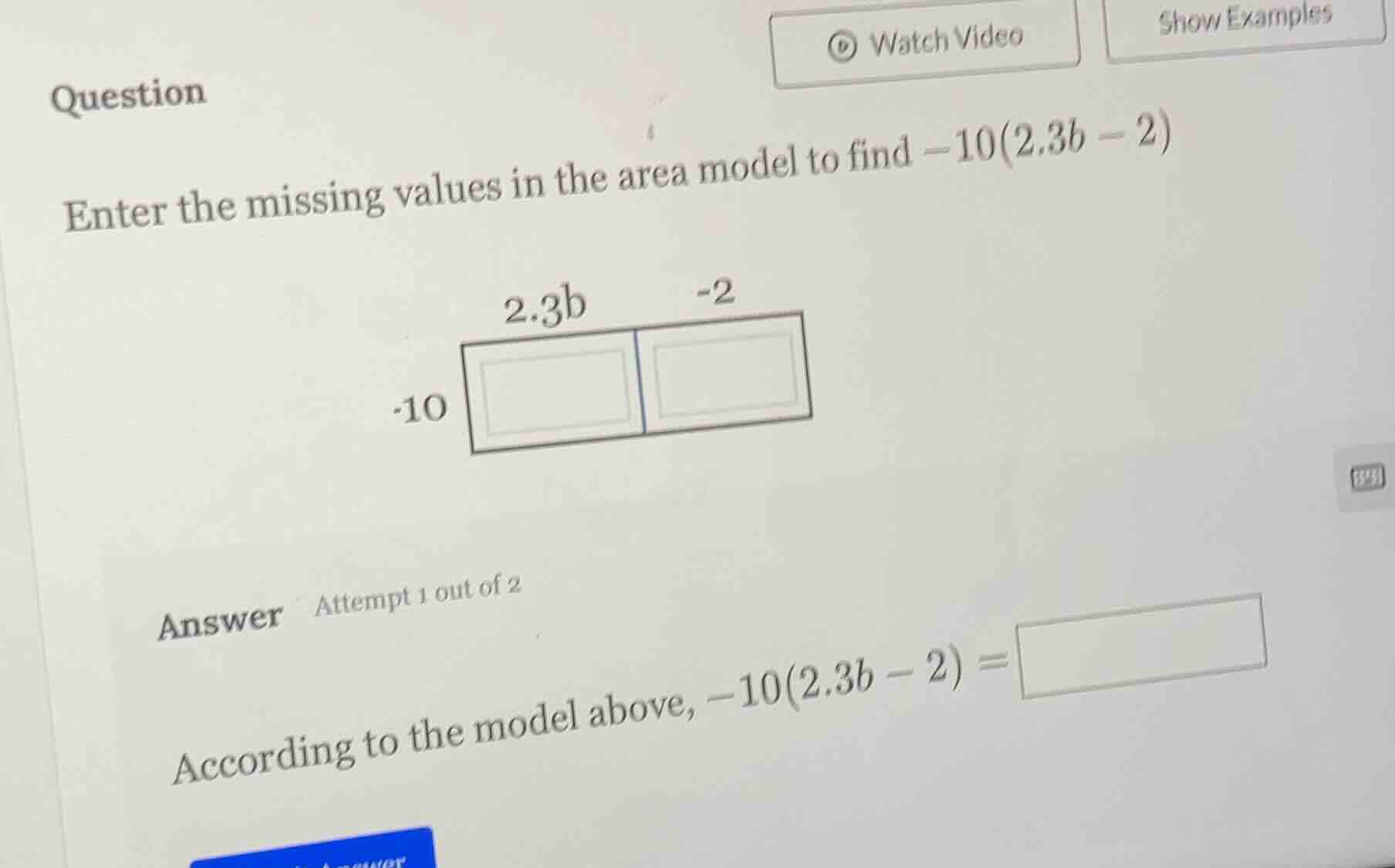 question enter the missing values in the area model to find $-10(2.3b -…
