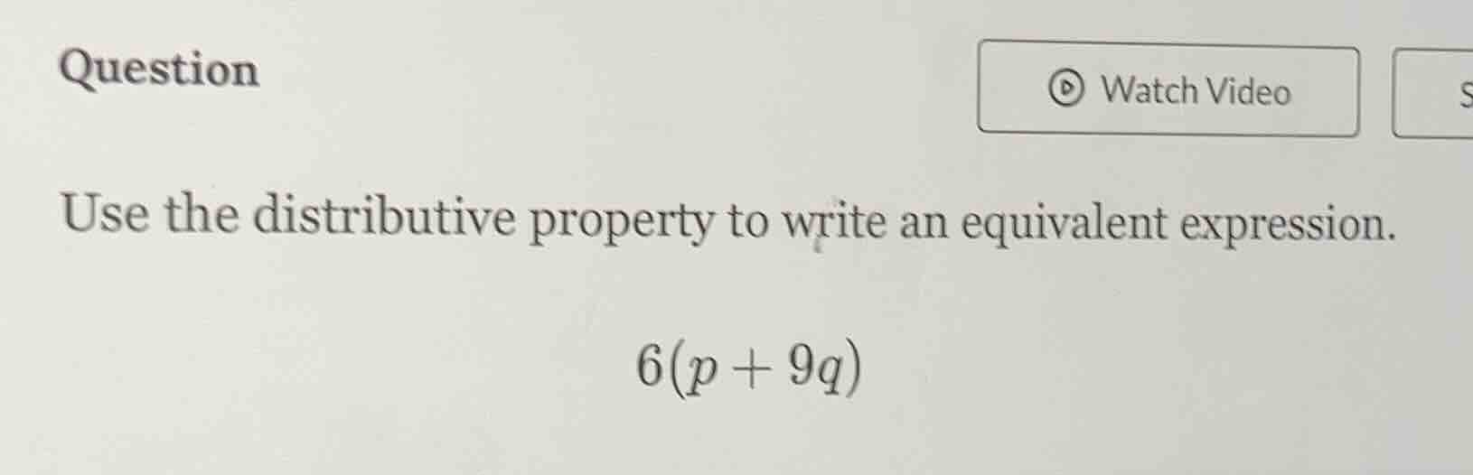 question watch video use the distributive property to write an equivale…