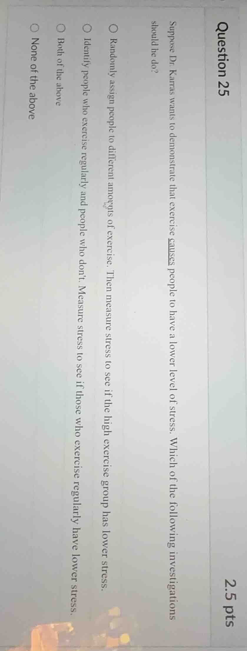 question 25 2.5 pts suppose dr. karras wants to demonstrate that exerci…