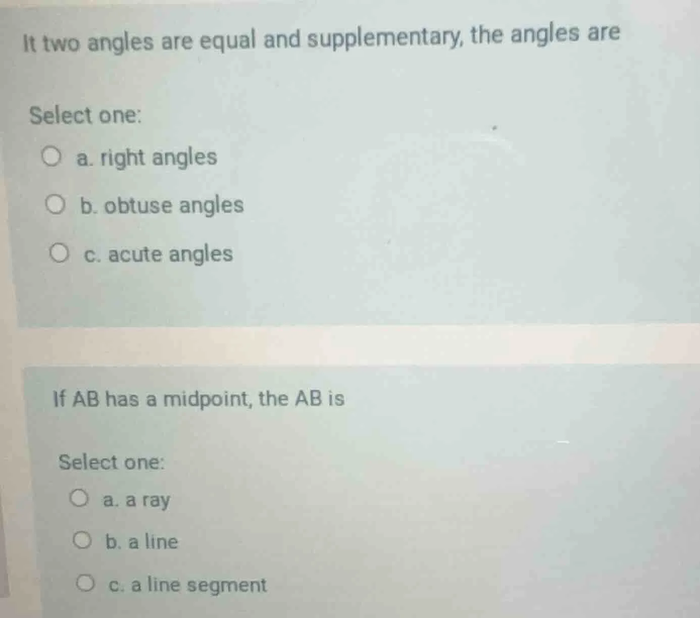 it two angles are equal and supplementary, the angles are select one: a…