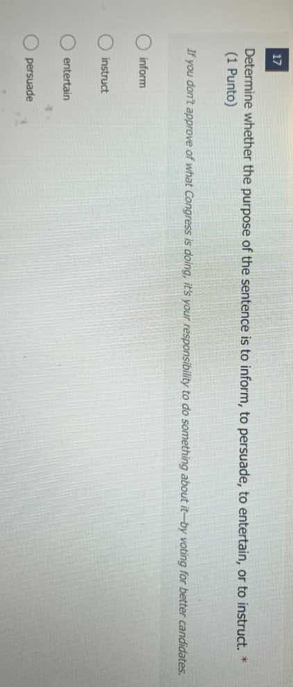 17 determine whether the purpose of the sentence is to inform, to persu…