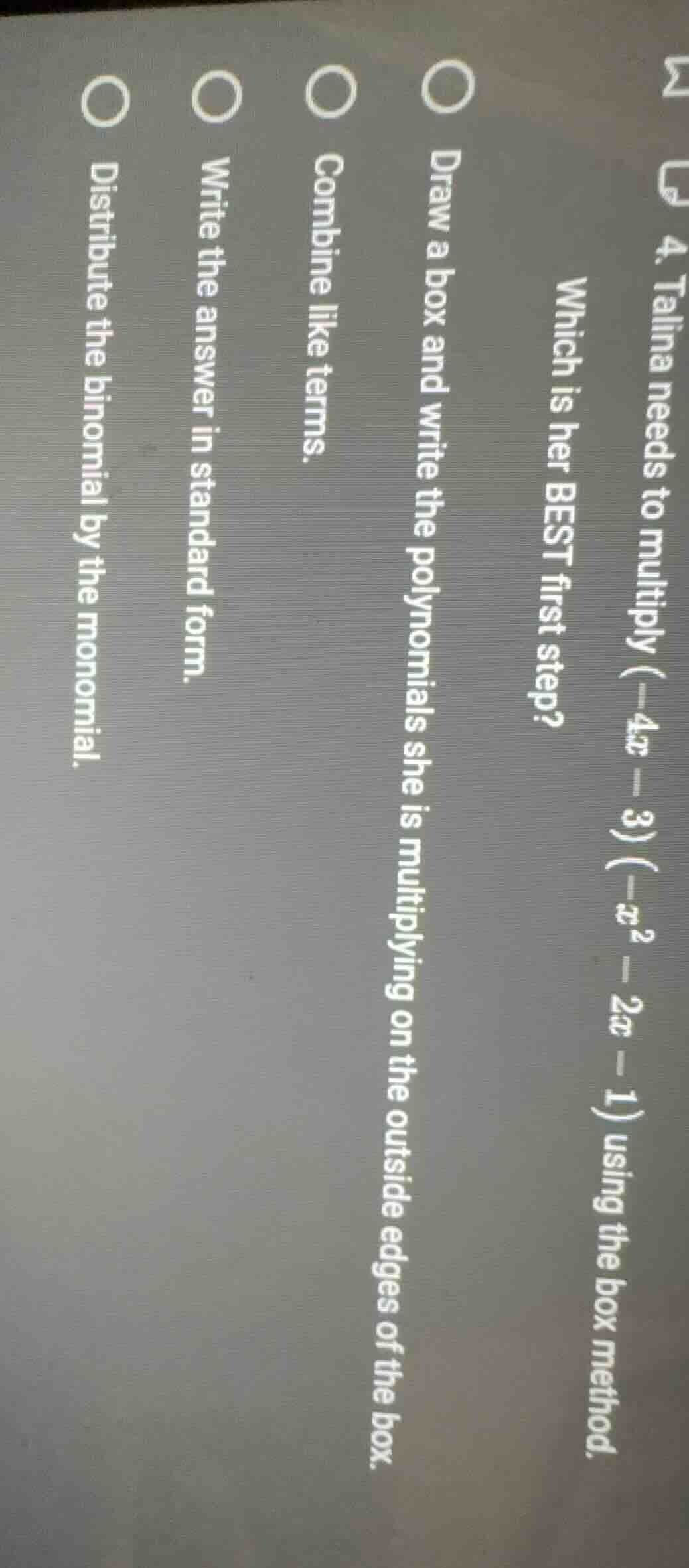 4. talina needs to multiply $(-4x - 3)(-x^2 - 2x - 1)$ using the box me…