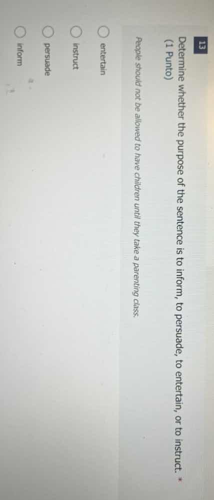 13 determine whether the purpose of the sentence is to inform, to persu…