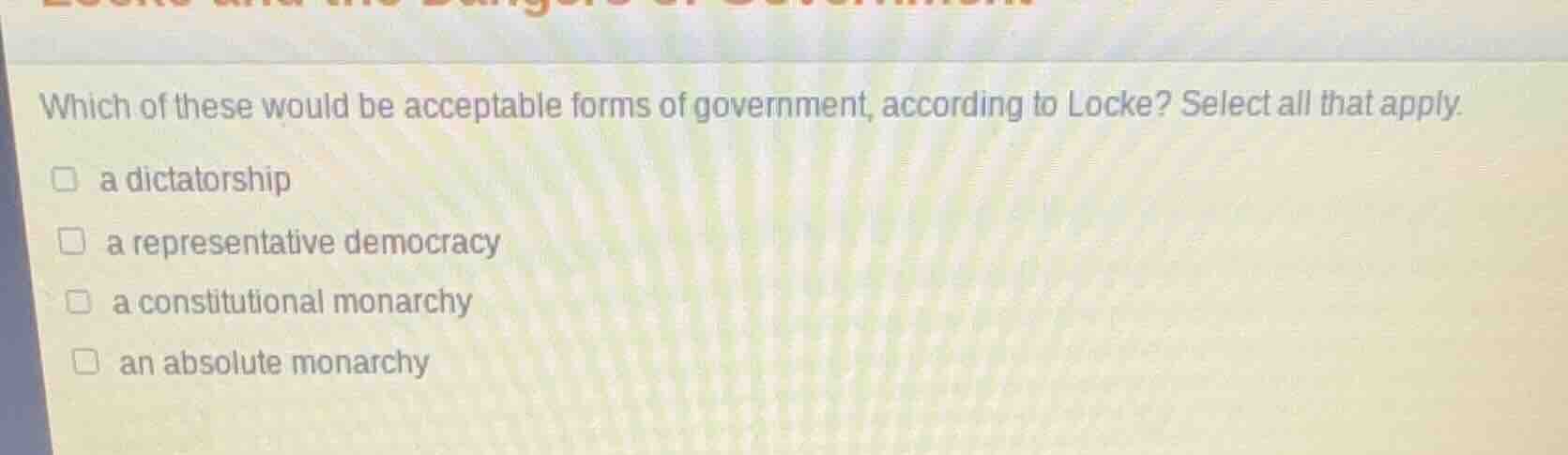 which of these would be acceptable forms of government, according to lo…