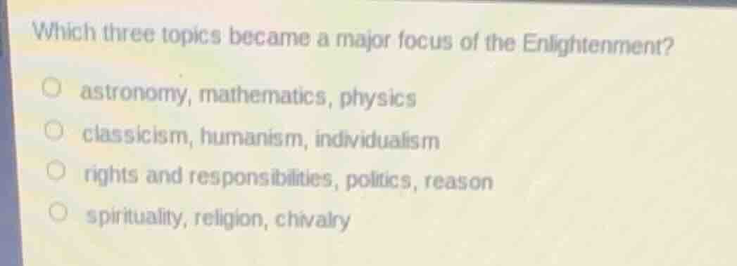 which three topics became a major focus of the enlightenment?astronomy,…