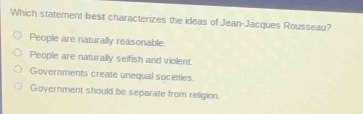 which statement best characterizes the ideas of jean-jacques rousseau?p…