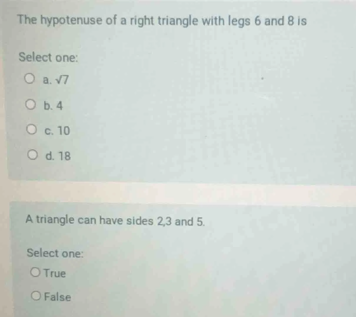 the hypotenuse of a right triangle with legs 6 and 8 is select one: a. …