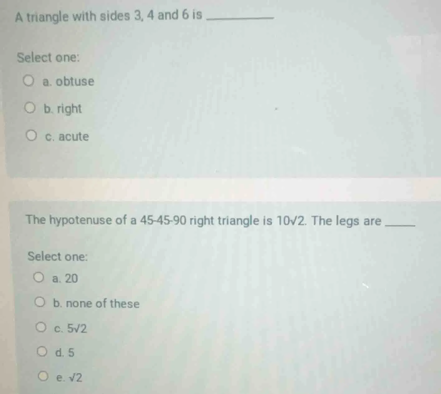 a triangle with sides 3, 4 and 6 is ____________ select one: ○ a. obtus…