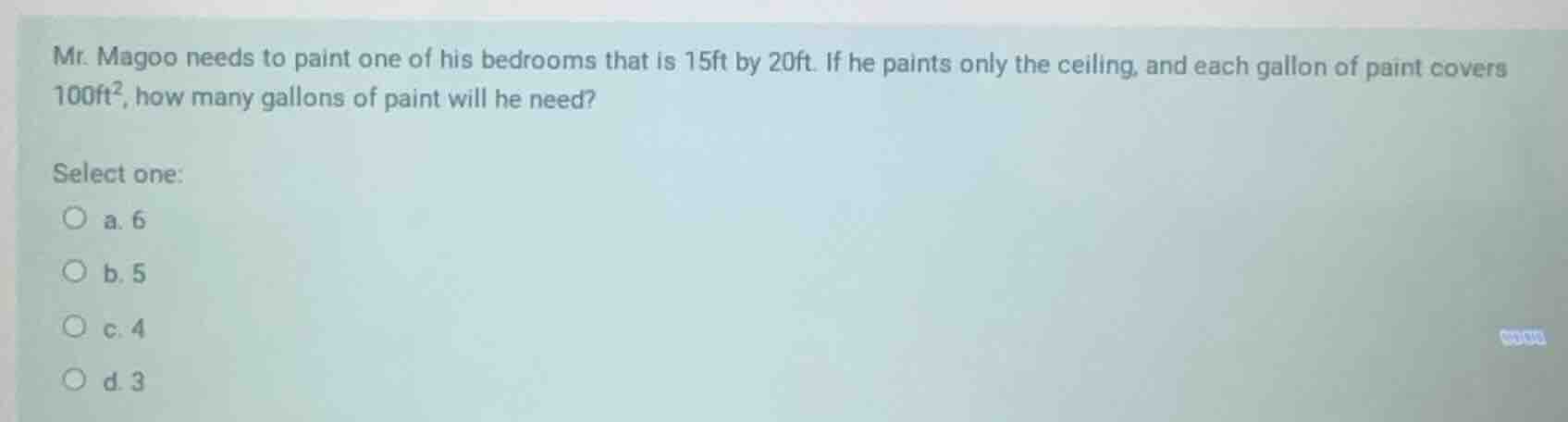 mr. magoo needs to paint one of his bedrooms that is 15ft by 20ft. if h…