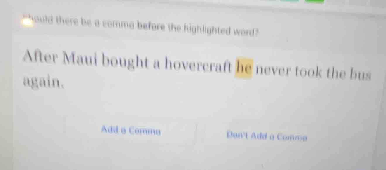 should there be a comma before the highlighted word? after maui bought …